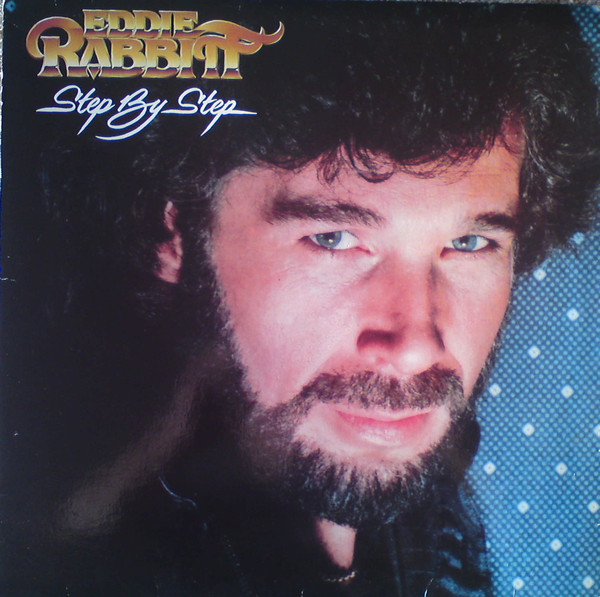 Eddie Rabbitt – Step By Step (1981, Vinyl) - Discogs