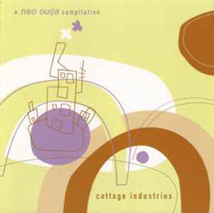 Various - Cottage Industries (A Neo Ouija Compilation)
