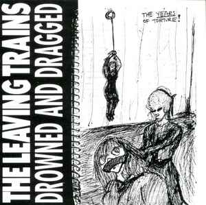 The Leaving Trains - Drowned And Dragged album cover