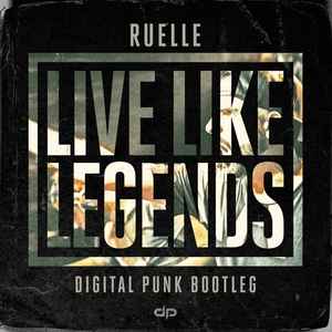 Ruelle – Live Like Legends (Digital Punk Bootleg) (2017, File.