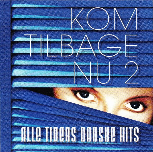 baixar álbum Various - Kom Tilbage Nu 2 Alle Tiders Danske Hits