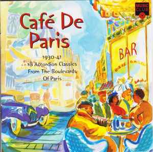 De Paris Paris (CD) The Cafe [1930-41]: Discogs Classics - 18 Boulevards From Accordion Of