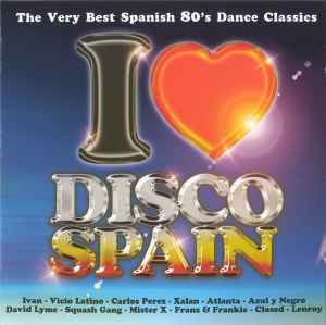 Various - I Love Disco Spain Vol. 2 (The Very Best Spanish 80's Dance Classics)