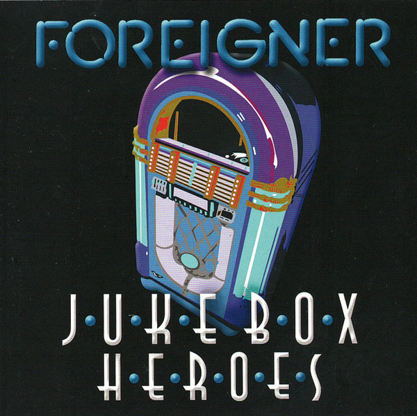 Foreigner - Juke Box Heroes | Releases | Discogs