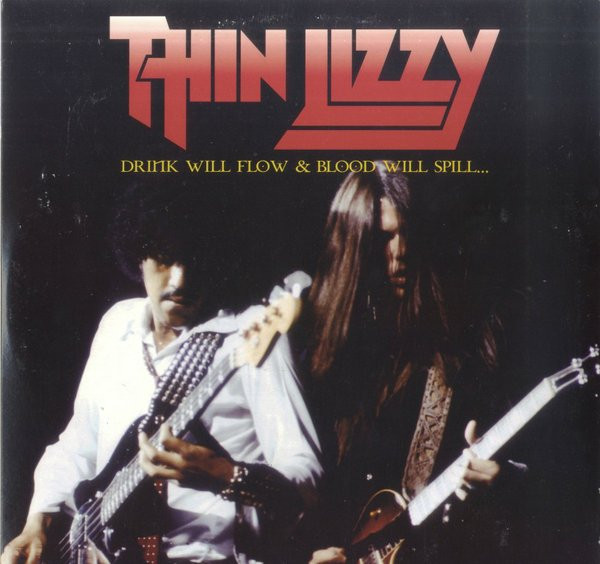 Thin Lizzy – Drink Will Flow u0026 Blood Will Spill... (2013