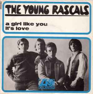 The Young Rascals – A Girl Like You / It's Love (1967, Vinyl 