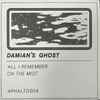 Damian's Ghost - All I Remember / On The Mist