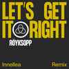 Röyksopp Feat. Astrid S - Let's Get It Right (Innellea Remix)