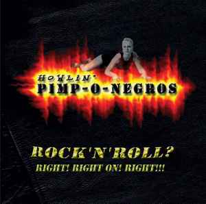 Howlin' Pimp-O-Negros - Rock'N'Roll? Right! Right On! Right!!! album cover