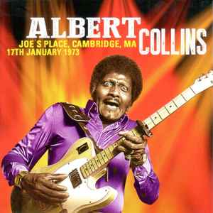 Albert Collins - Joe's Place - Cambridge, MA, 17th January 1973 album cover