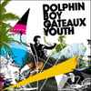 Dolphin Boy - Gateaux Youth