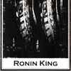 Ronin King - Ronin King