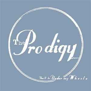 The Prodigy - (You'll Be) Under My Wheels album cover