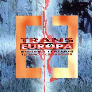 Various - Trans Europa 2 (Swiss-Italian Techno-Crossover) Album-Cover