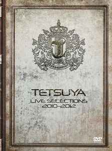 TETSUYA – Live Selections 2010-2012 (2012, Digipack, DVD) - Discogs