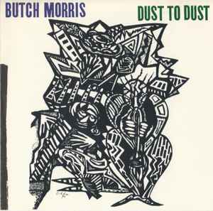 Dust To Dust - Butch Morris