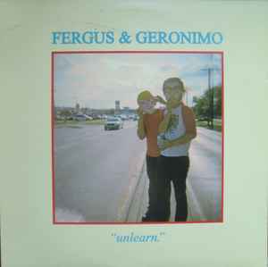 Fergus & Geronimo - Unlearn.
