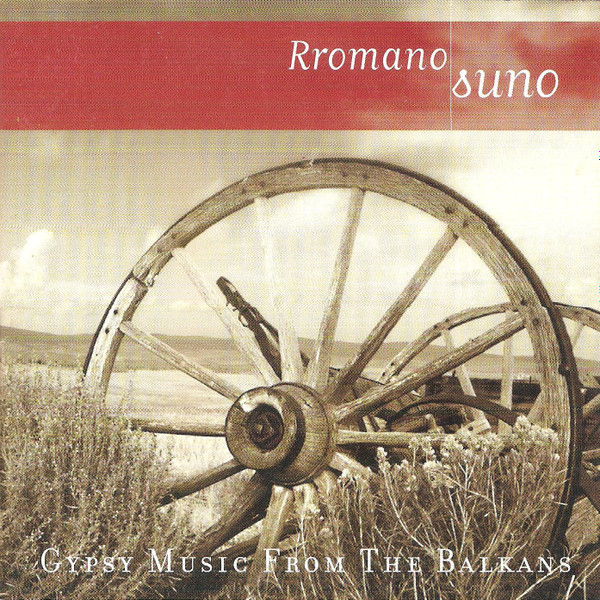 télécharger l'album Various - Rromano Suno Gypsy Music From The Balkans