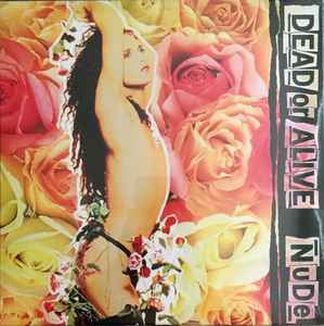 Dead Or Alive – Nude (2017, Clear, Replacement, Vinyl) - Discogs