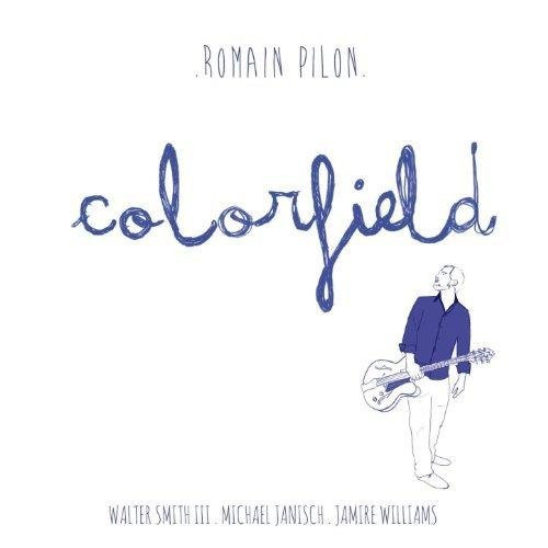 descargar álbum Romain Pilon - Colorfield