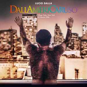 Lucio Dalla – Dallamericaruso Live At Village Gate , New York 23 Marzo 1986  (2023, Vinyl) - Discogs