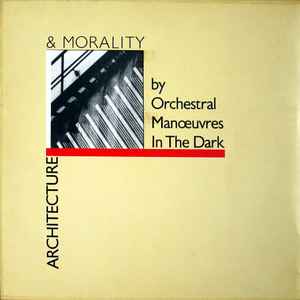 Orchestral Manoeuvres In The Dark - Architecture & Morality