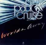 Pablo Cruise - Worlds Away | Releases | Discogs