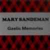 Mary Sandeman - Gaelic Memories