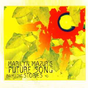Marilyn Mazur's Future Song - Daylight Stories