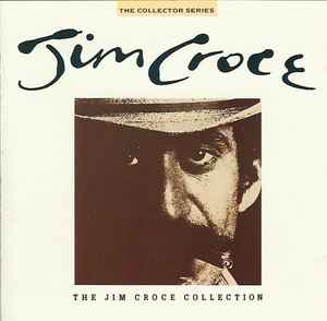 Jim Croce - The Jim Croce Collection album cover