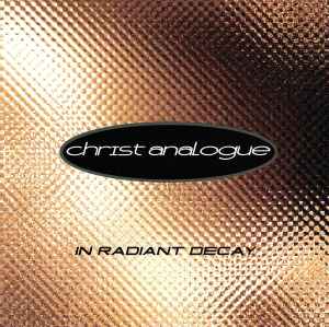 Christ Analogue - In Radiant Decay