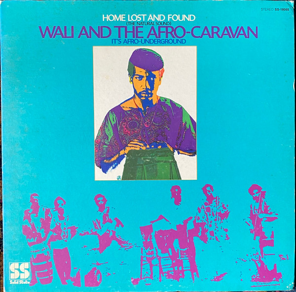 Wali And The Afro-Caravan – Home Lost And Found (The Natural 