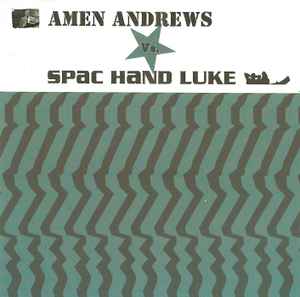 Amen Andrews - Amen Andrews Vs. Spac Hand Luke