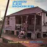 John Lee Hooker - House Of The Blues | Releases | Discogs