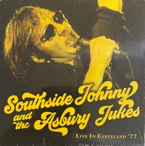 Southside Johnny & The Asbury Jukes - Live In Cleveland ‘77 album cover