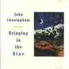 John Cunningham - Bringing In The Blue