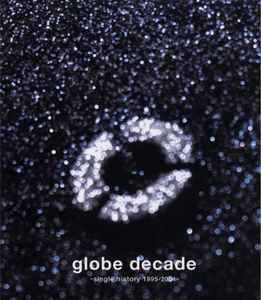 Globe - Globe Decade -Single History 1995-2004-: 3xCD, Comp For 