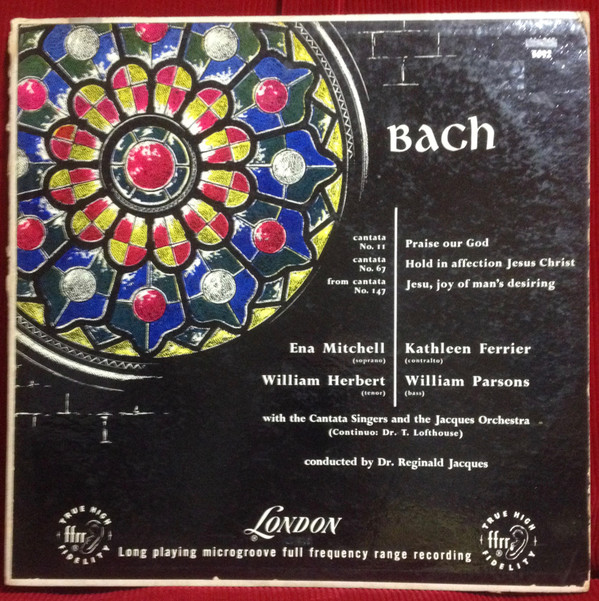 baixar álbum Bach Ena Mitchell, Kathleen Ferrier, William Herbert, William Parsons With The Cantata Singers And The Jacques Orchestra Conducted By Dr Reginald Jacques - Cantata No 11 Praise Our God Cantata No 67 Hold In Affection Jesus Christ A Jesu Joy Of Mans Desiring From Cantata No 147