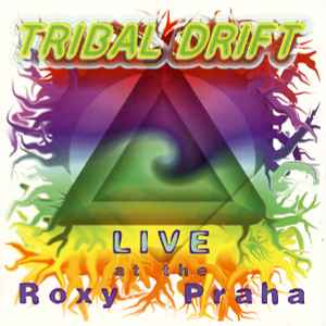 Tribal Drift - Live At The Roxy Praha album cover