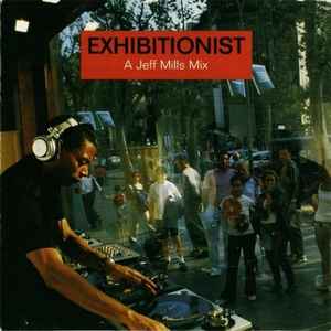 Jeff Mills – Exhibitionist - A Jeff Mills Mix (File) - Discogs