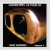 Buzz Clifford - Golden Pipes: 50 Years of Buzz Clifford