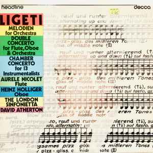 Melodien For Orchestra / Double Concerto For Flute, Oboe And Orchestra / Chamber Concerto For 13 Instrumentalists - Ligeti