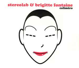 Caliméro / Cache Cache - Stereolab & Brigitte Fontaine / Monade