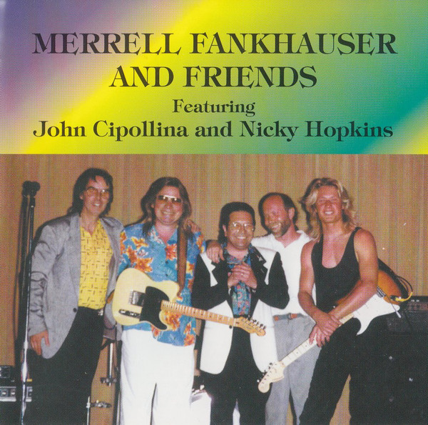 adgang Skal Undervisning Merrell Fankhauser – Merrell Fankhauser And Friends Featuring John  Cipollina And Nicky Hopkins (2000, CD) - Discogs