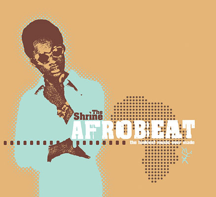 The Shrine Presents Afrobeat (The Funkiest Music Ever Made) (2000