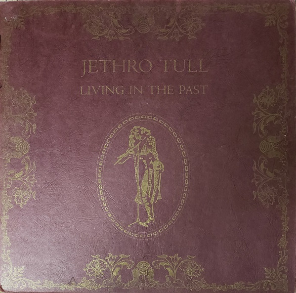 Jethro Tull – Living In The Past (1972