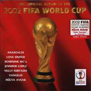 The Official Album Of The 2002 FIFA World Cup (2002, CD) - Discogs