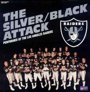 The Los Angeles Raiders – The Silver/Black Attack (1986, Vinyl) - Discogs