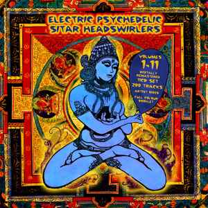 Electric Psychedelic Sitar Headswirlers Volumes 1-11 (2015, CD