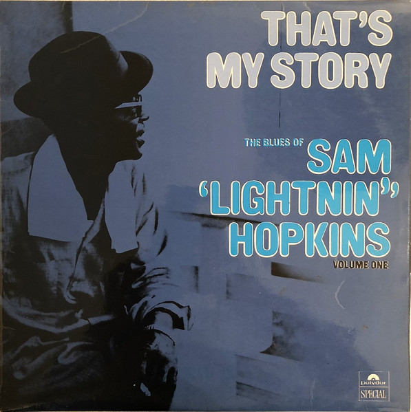 Sam 'Lightnin'' Hopkins – That's My Story The Blues Of Sam